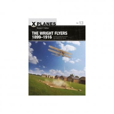X Planes 13 The Wright Flyers 1899-1916