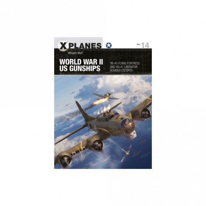 X Planes 14 World War II US Gunships: YB-40 Flying Fortress and XB-41 Liberator Bomber Escorts