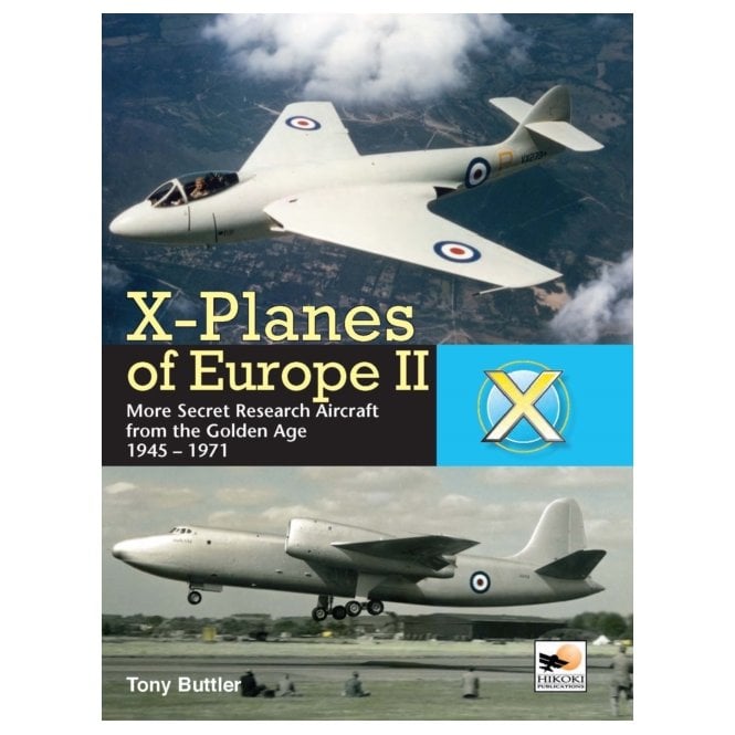 X-Planes of Europe II: Military Prototype Aircraft from the Golden Age 1945-1974