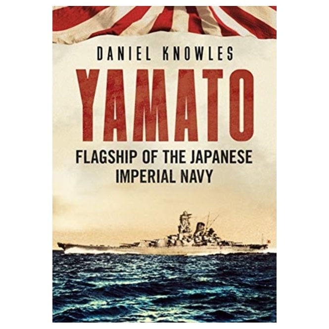 Yamato: Flagship of the Japanese Imperial Navy