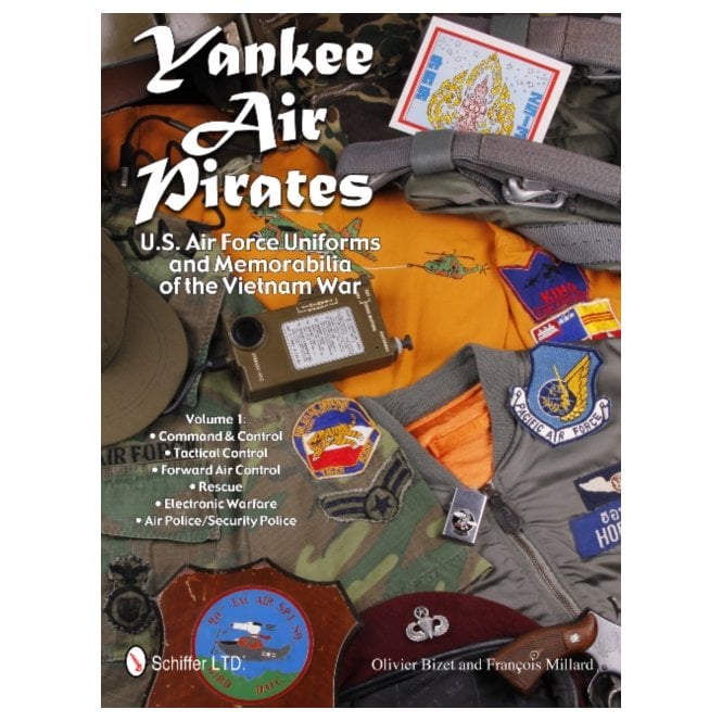 Yankee Air Pirates: US Uniforms and Memorabilia of Vietnam War Vol.1